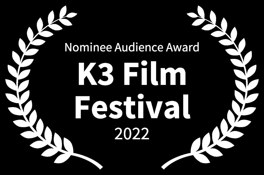 Nominee Audience Award - K3 Film Festival - 2022