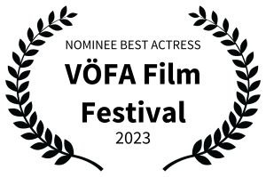 NOMINEE BEST ACTRESS - VFA Film Festival - 2023